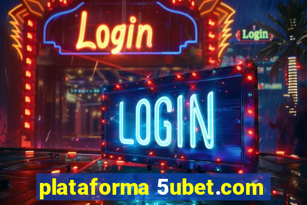 plataforma 5ubet.com